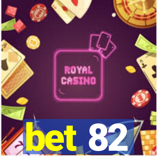 bet 82